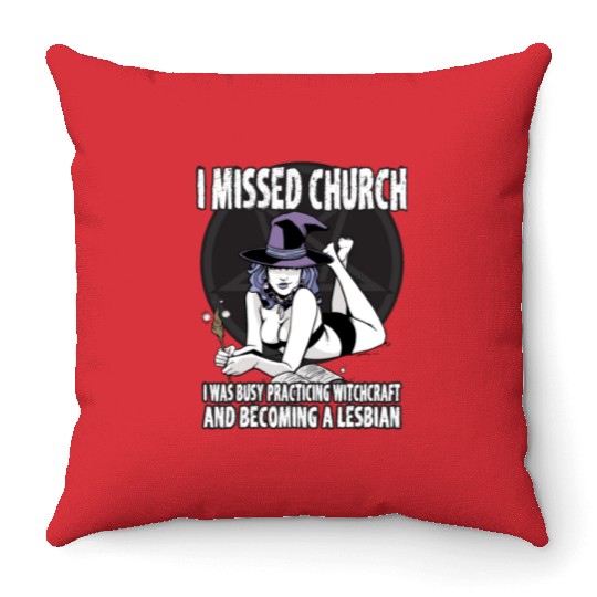 Missed Church Became Sexy Lesbian Witch LGBT Pride Throw Pillows