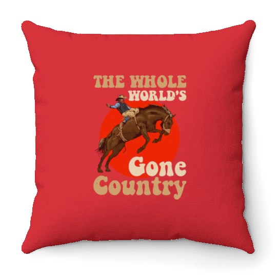 The Whole World's Gone Country Throw Pillows