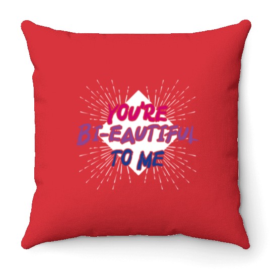 You're Bi-Eautiful To Me Bisexual Pride Throw Pillows