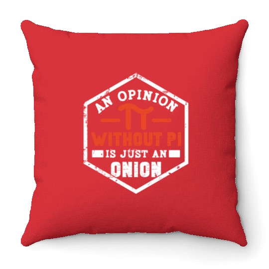 Funny Opinion without Pi Day Throw Pillows Math Throw Pillows