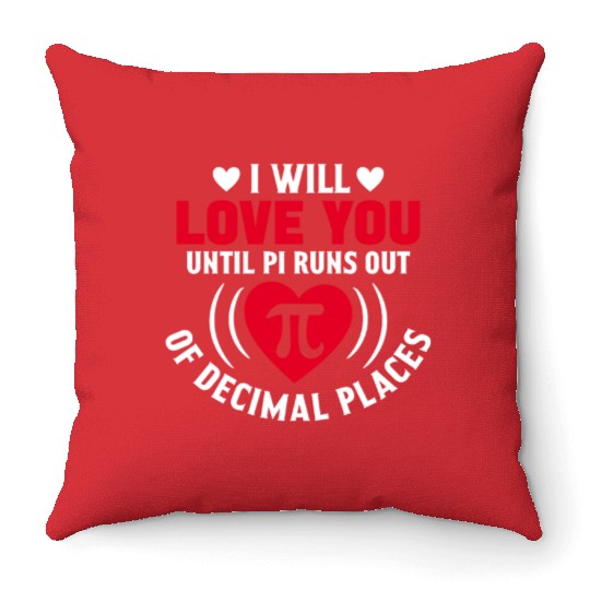 Funny Pi Day I Will Love You Pi Day Throw Pillows Math Throw Pillows