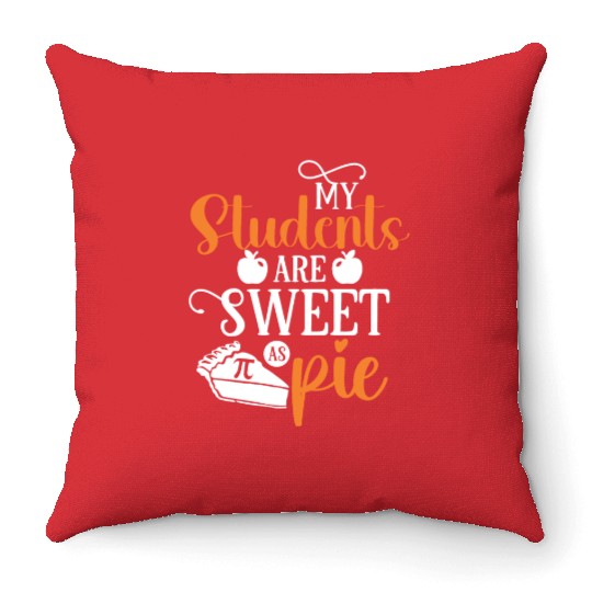 My Students are Sweet Teacher Pi Day Throw Pillows Math