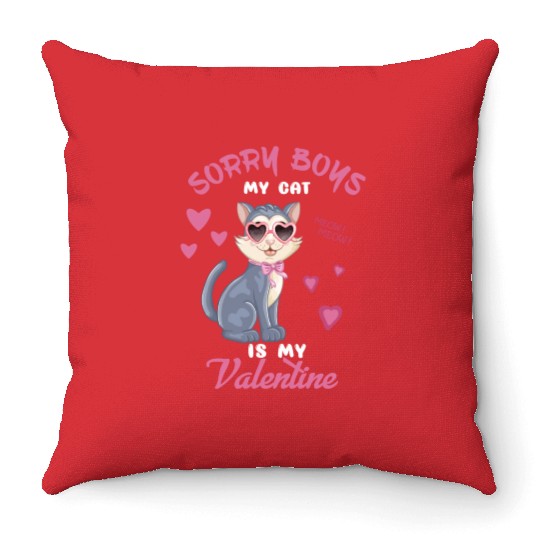 SORRY BOY MY CAT IS MY VALENTINE1668 Throw Pillows