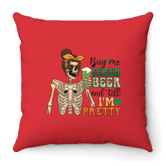 by me green beer and tell i'am pretty Throw Pillows