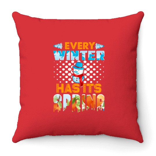 Every Winter Has Its Spring Throw Pillows