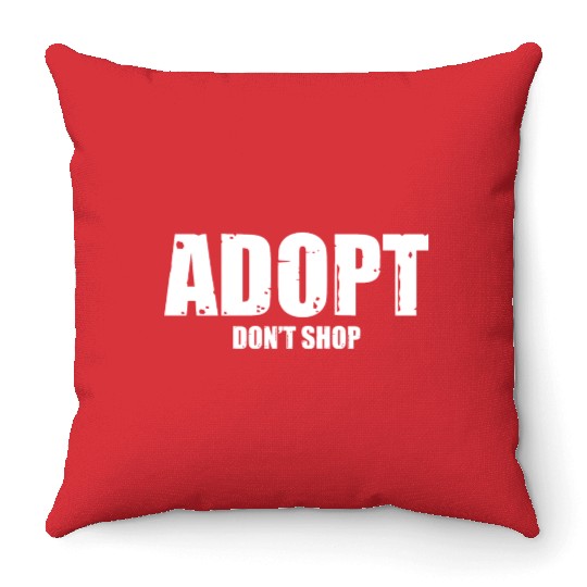 adopt dont shop Throw Pillows
