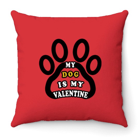 My dog is my valentine Throw Pillows
