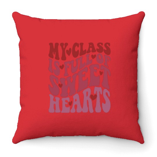 My Class Is Full of Sweethearts Throw Pillows Teacher
