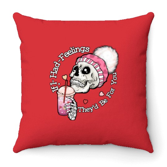 If I Had Feelings They'd Be Anti Valentine's Day Throw Pillows