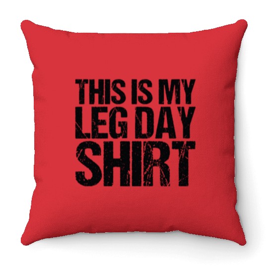 Funny Leg Day Apparel For Gym Lover Throw Pillows