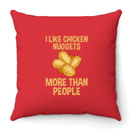 I Like Chicken Nuggets More Than People 2 Throw Pillows