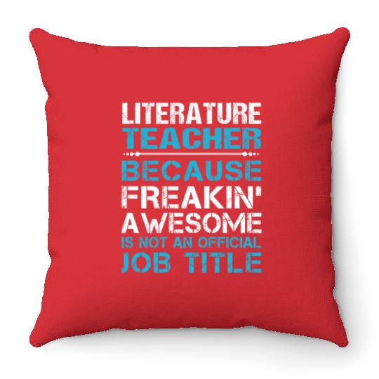Literature Teacher Throw Pillows - Freaking Awesome Gift
