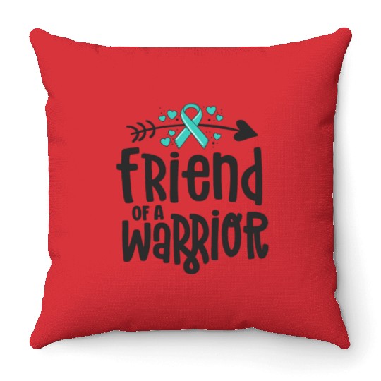 Friend Of A Warrior Support Team Ovarian Cancer Throw Pillows