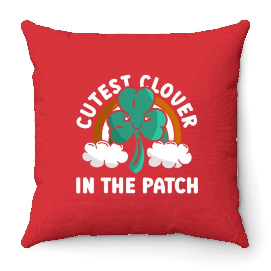 Cutest Clover In The Patch - St Patricks Day Irish Throw Pillows