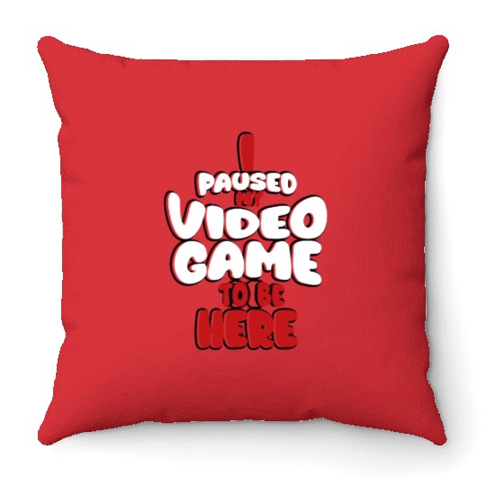 I Paused My Game To Be Here Mens Kids Boys Throw Pillows