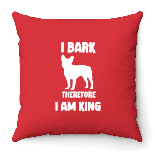 I bark therefore i am King French Bulldog white Throw Pillows