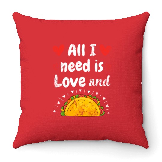 I Love Tacos Valentines Day All I Need is Taco Throw Pillows