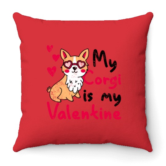 My Corgi Is My Valentine Cute Welsh Corgi Lover Throw Pillows