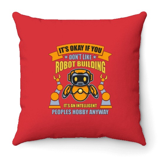 Robotics It's Okay If You Cyborg Robotics Engineer Throw Pillows