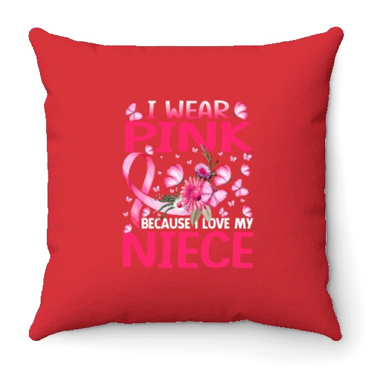 I Wear Pink Because I Love My Niece Breast Cancer Throw Pillows