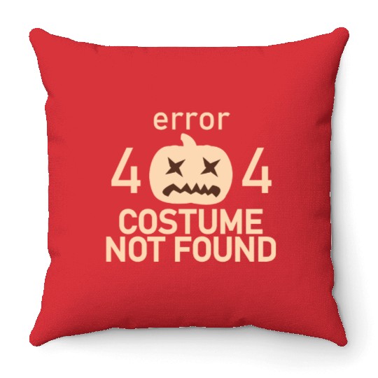 Error 404 Costume Not Found Low Budget Halloween P Throw Pillows