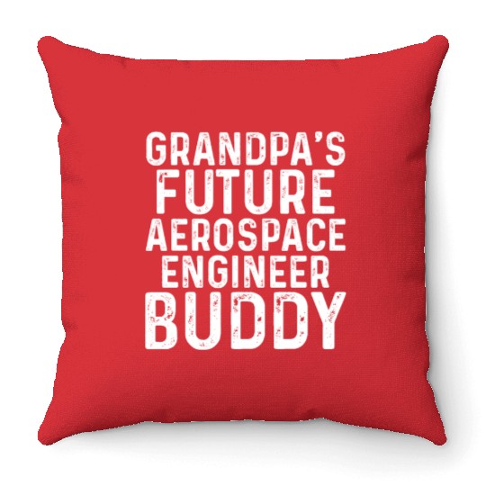 Grandpa's Future Aerospace Engineer Buddy Aerospac Throw Pillows