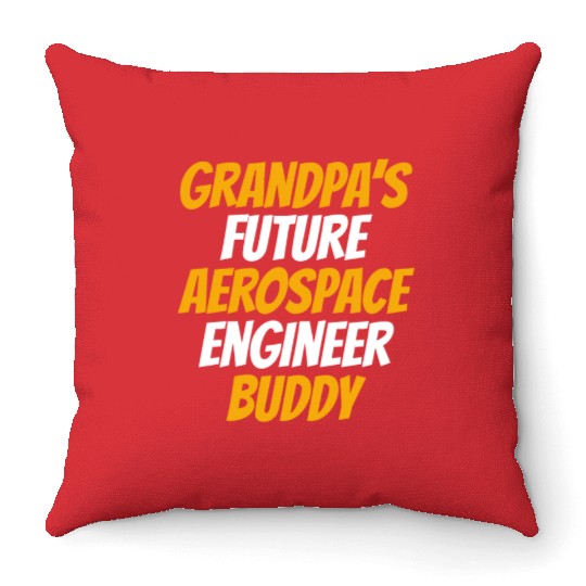 Grandpa's Future Aerospace Engineer Buddy - Astron Throw Pillows