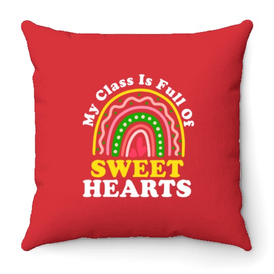 My Class Is Full Of Sweethearts Throw Pillows