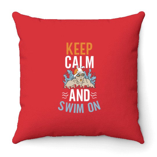 Keep Calm And Swim On Swimming Sports Pool Swimmer Throw Pillows