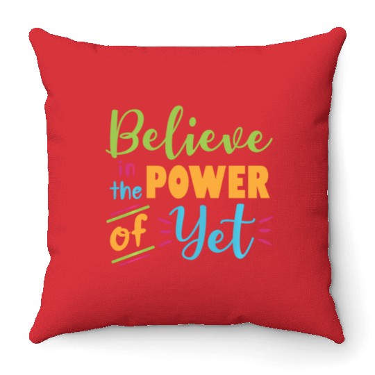 Growth Mindset Teacher Believe In The Power Of Yet Throw Pillows