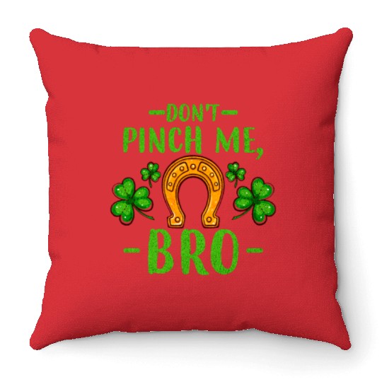 Don't Pinch Me Bro Lucky Horseshoe and Clover Leaf Throw Pillows