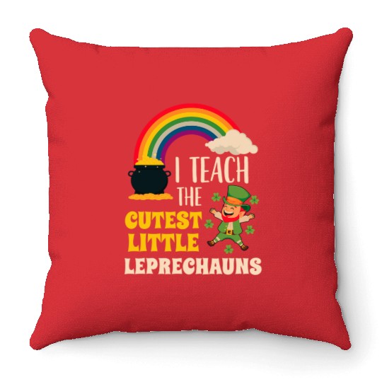I Teach Cutest Little Leprechauns St Patricks Day Throw Pillows