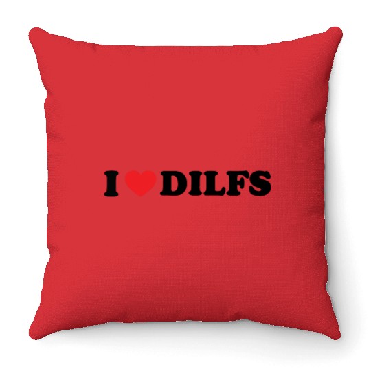 I Love Dilfs I Heart Dilfs Throw Pillows