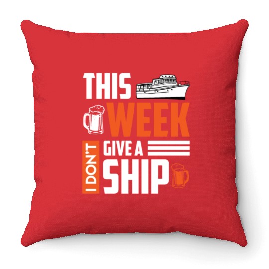 I don't give a ship cruise vacation spring break Throw Pillows