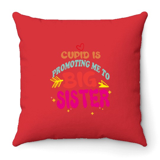 cupid is promoting me to big Sister Funny valentin Throw Pillows