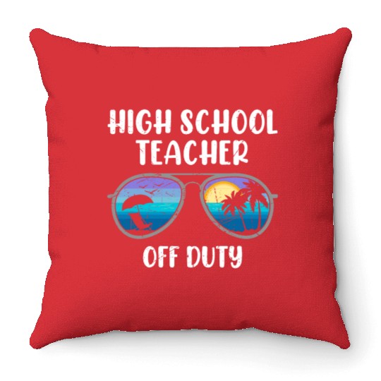 High school teacher off duty vacation teacher Throw Pillows