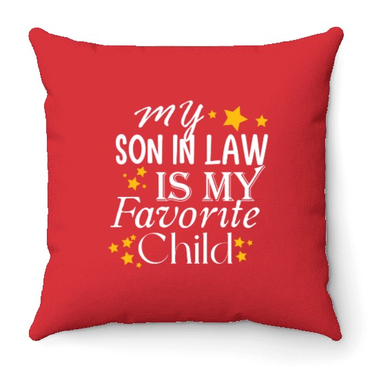 my son in law is my favorite child Throw Pillows