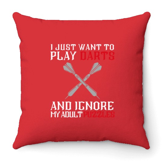 I Just Want To Play Darts And Ignore My Adults Puz Throw Pillows