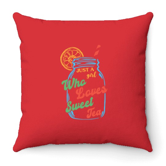Just A Girl Who Loves Sweet Tea For Tea Lovers Throw Pillows