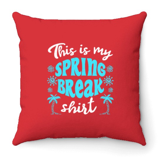 This is my spring break Throw Pillows party spring break