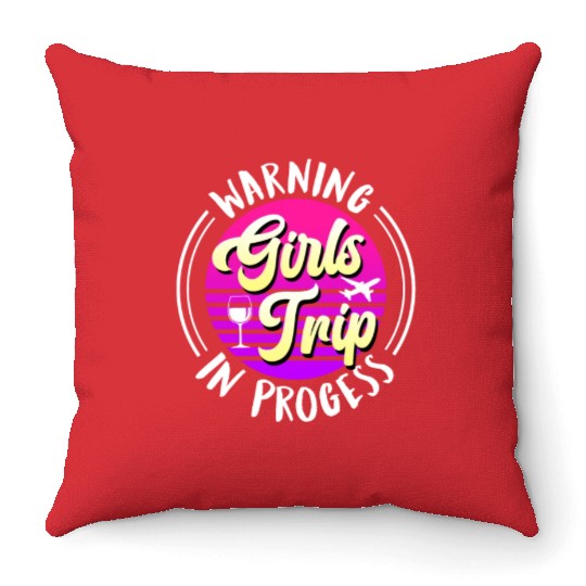 Warning girls trip in progress Spring Break Throw Pillows