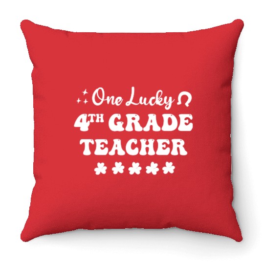 One lucky 4th Grade Teacher Throw Pillows