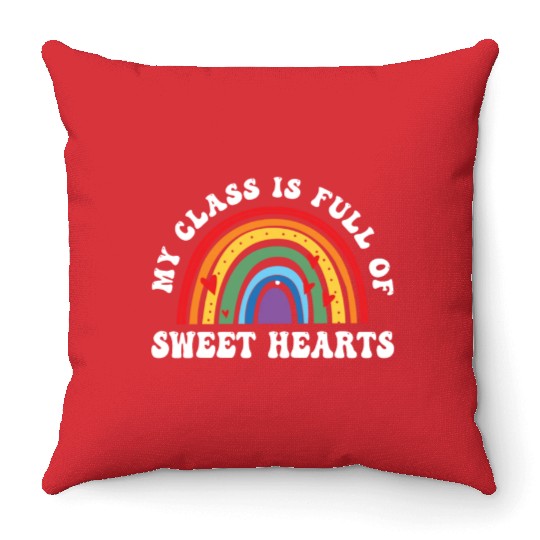 My Class Is Full Of Sweethearts Throw Pillows