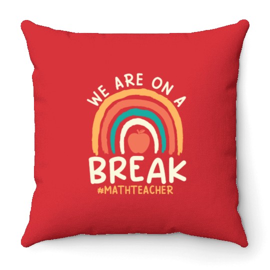 Teacher off duty teacher vacation math teacher Throw Pillows
