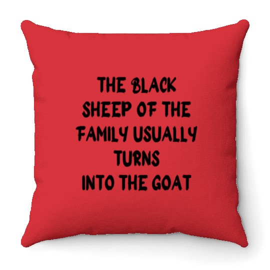the black sheep of the family usually turns into Throw Pillows