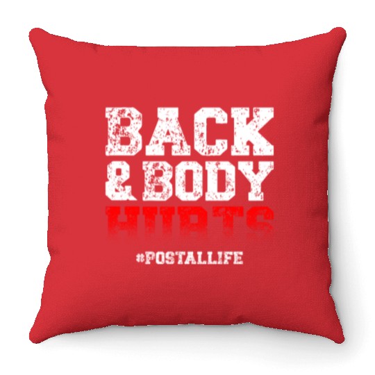 Back And Body Hurts Mailman Mail Postal Worker Throw Pillows