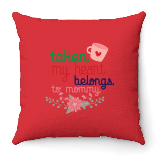 my heart belongs to mommy Throw Pillows