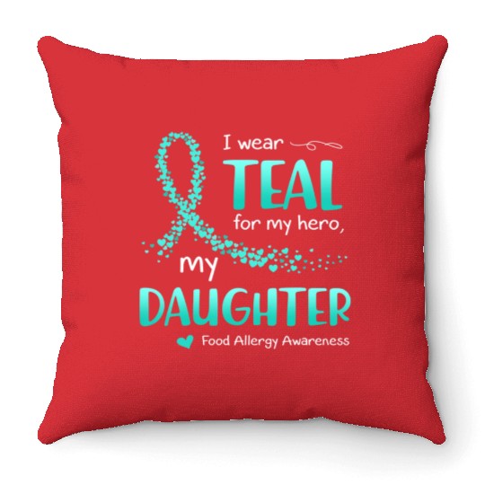 I Wear Teal For Daughter Food Allergy Awareness Throw Pillows