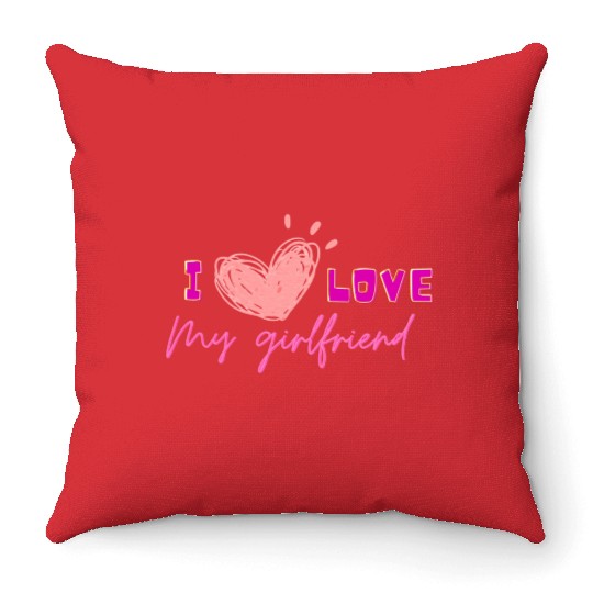 I love my girlfriend Throw Pillows