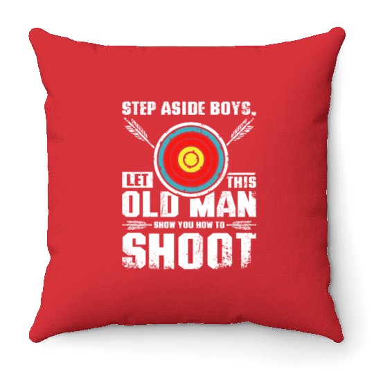 Let this old man show you how to archery Throw Pillows